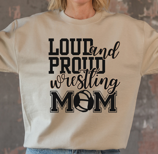 Loud and Proud Wrestling Mom - Wrestling Crewneck