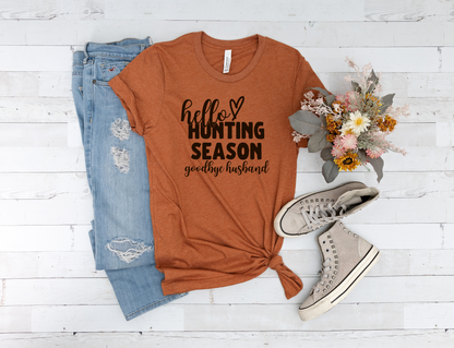 Hello Hunting Season Goodbye Husband - Hunting Shirt