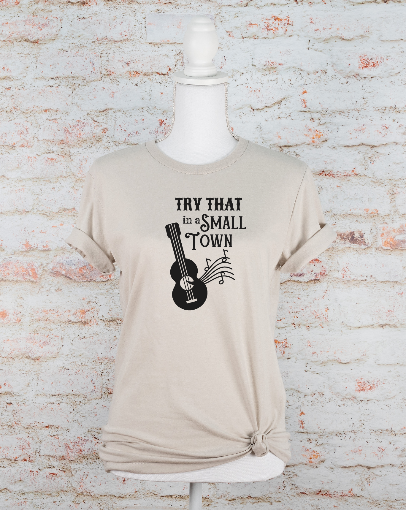 Try That in a Small Town Tee