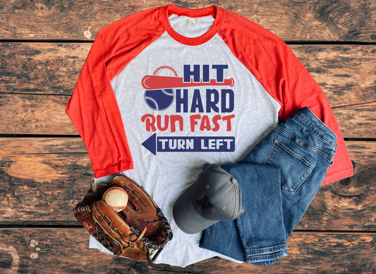 SALE - Hit Hard Run Fast Turn Left 3/4 Sleeve Raglan Shirt