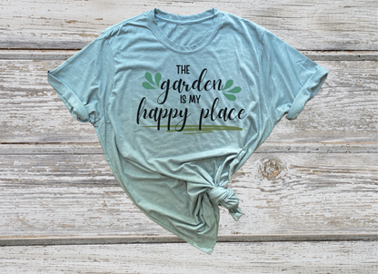 Garden is my Happy Place Shirt