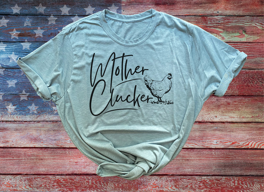 Mother Clucker - Chicken Shirt